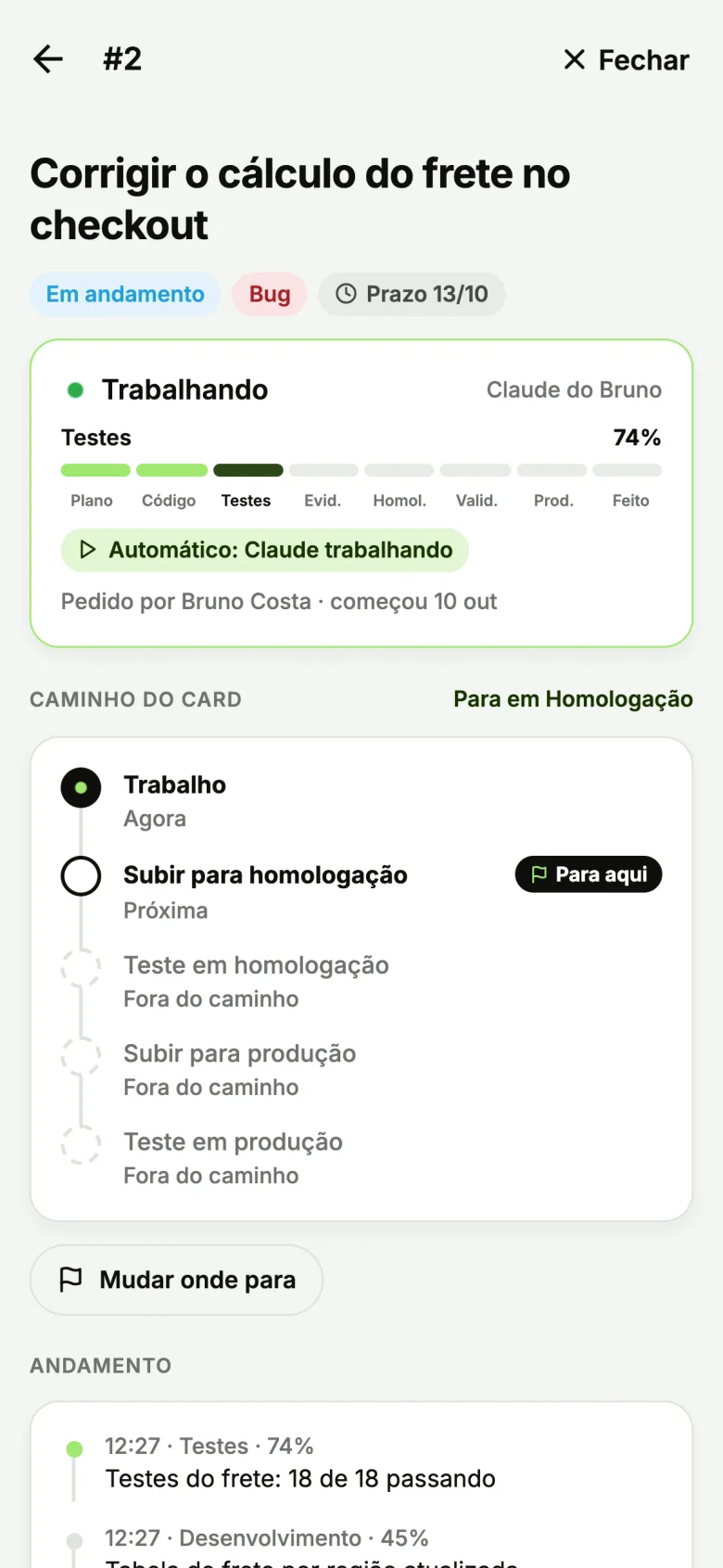 App do benflow com o card 2, Corrigir o cálculo do frete no checkout, aberto: o Claude do Bruno trabalhando na etapa de testes com 74%, a barra das etapas e o caminho do card até a homologação
