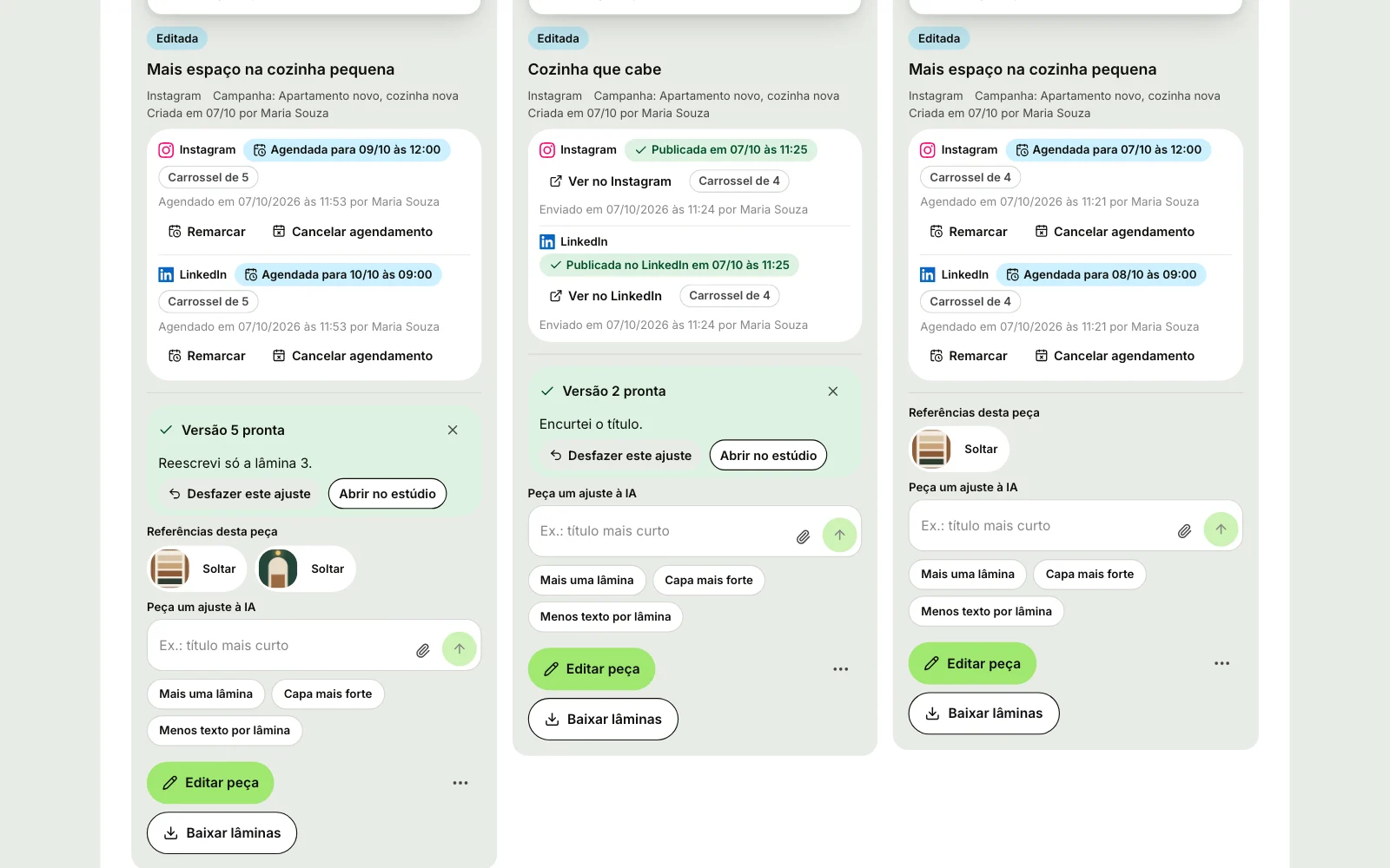 Cartões de Peças da Aurora Móveis com a barra das redes: um carrossel com Instagram Agendada para 09/10 às 12:00 e LinkedIn Agendada para 10/10 às 09:00, cada linha com Carrossel de 5, Agendado em 07/10/2026 às 11:53 por Maria Souza, Remarcar e Cancelar agendamento; outro com Publicada em 07/10 às 11:25, Ver no Instagram, Publicada no LinkedIn e Ver no LinkedIn, com Enviado em; embaixo, a versão pronta, as Referências desta peça, a caixa Peça um ajuste à IA com as sugestões rápidas, Editar peça e Baixar lâminas